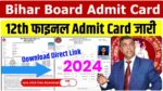 Bihar Board 12th Final Admit Card 2024 Jari
